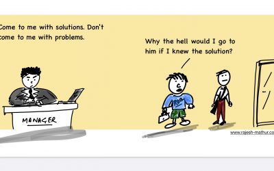 Do you bring problems or solutions?