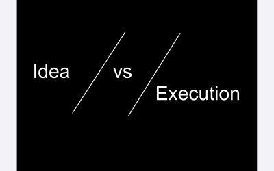 Idea vs Execution