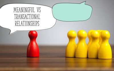 Beyond the Transaction: How Meaningful Relationships Can Fuel Professional Success